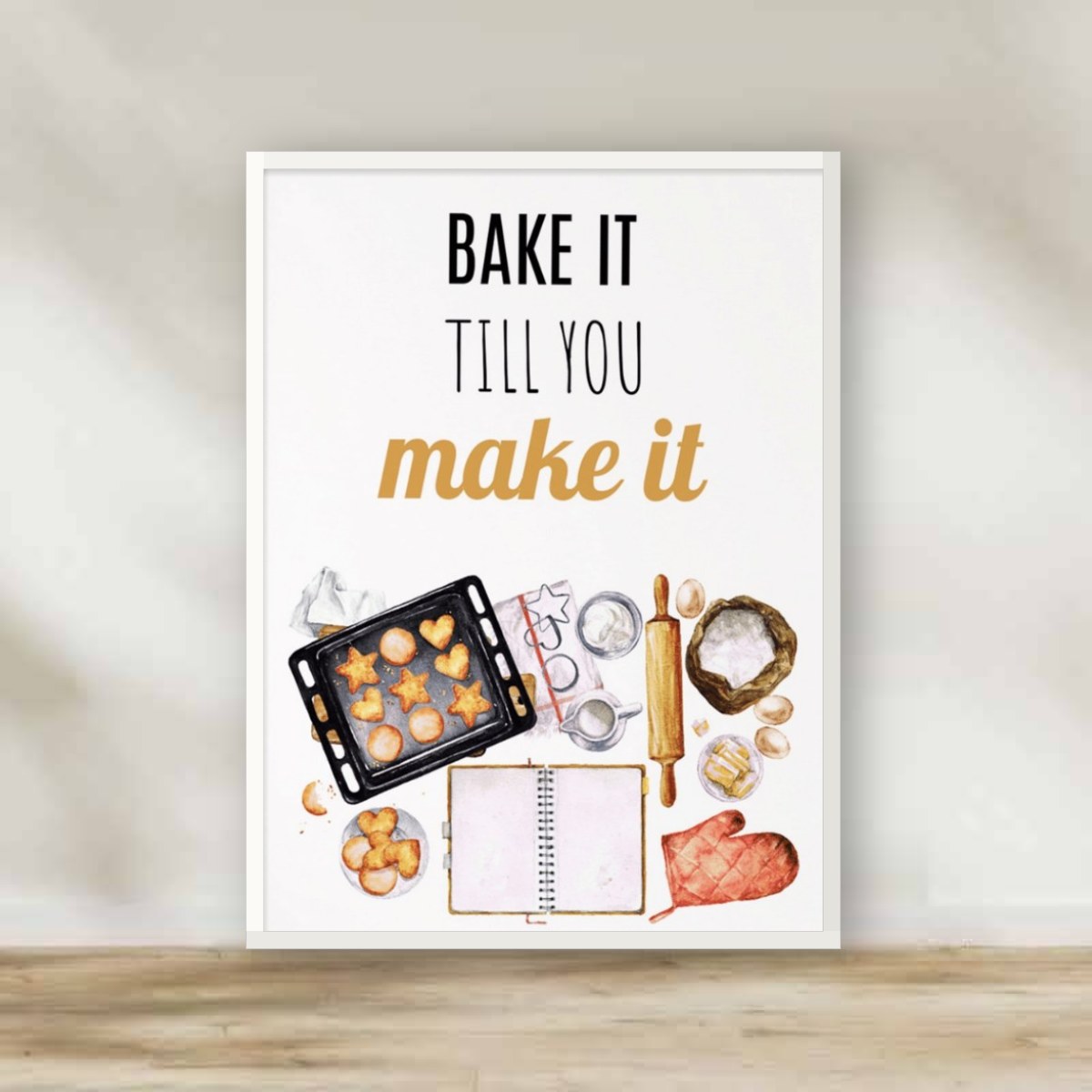 Bake It Till You Make It Frame 2.0 – kitchen wall art | برواز أبيض "Bake it Till You Make it" (white frame)