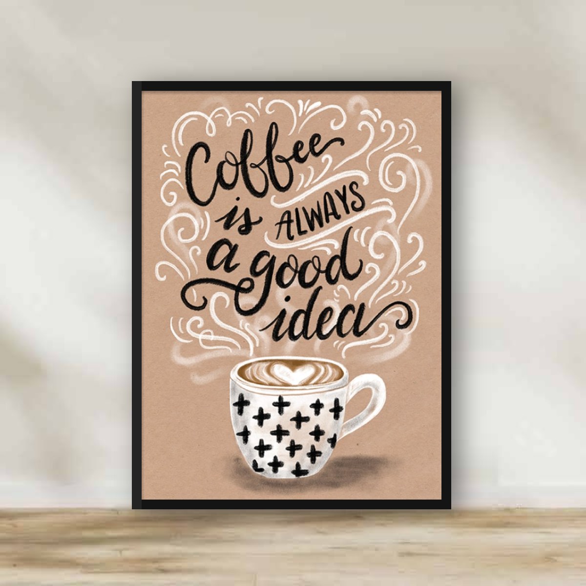 Coffee is always a good idea Frame – kitchen wall art | برواز "Coffee is always a good idea"