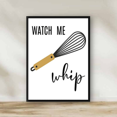 Watch Me Whip Frame 2.0 – kitchen wall art | برواز "Watch me Whip"