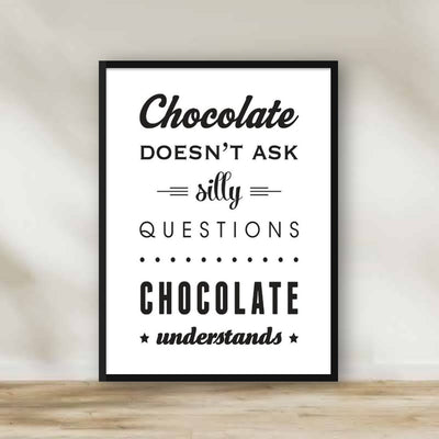 Chocolate doesn't ask silly questions Frame – kitchen wall art | برواز Chocolate doesn't ask silly questions